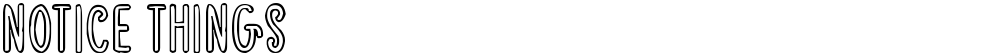 Notice Things