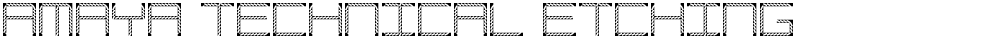Amaya Technical Etching