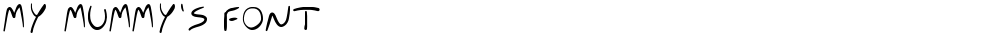 MY MUMMY'S FONT