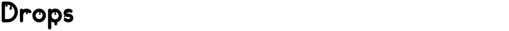 Drops