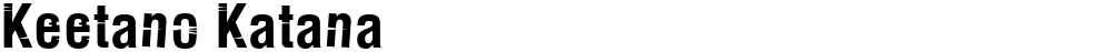 Keetano Katana
