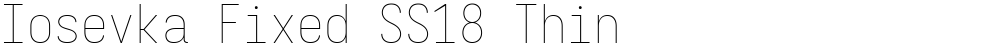 Iosevka Fixed SS18 Thin