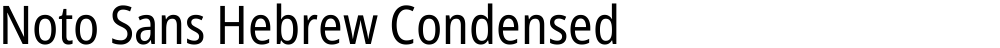 Noto Sans Hebrew Condensed