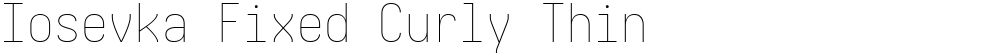 Iosevka Fixed Curly Thin