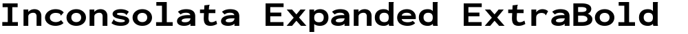 Inconsolata Expanded ExtraBold