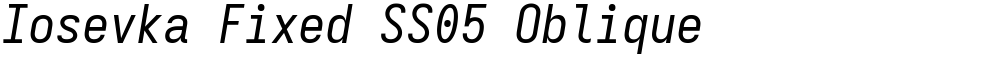 Iosevka Fixed SS05 Oblique