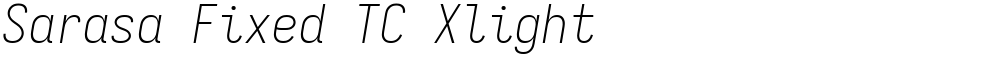 Sarasa Fixed TC Xlight