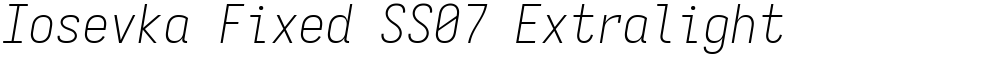 Iosevka Fixed SS07 Extralight