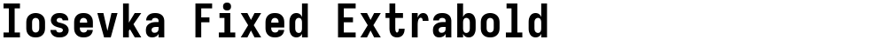 Iosevka Fixed Extrabold