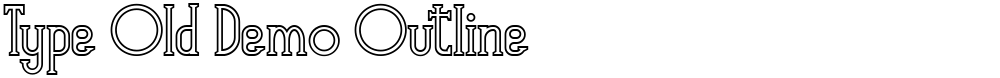 Type Old Demo Outline