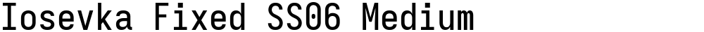 Iosevka Fixed SS06 Medium