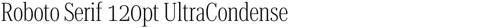 Roboto Serif 120pt UltraCondensed ExtraLight
