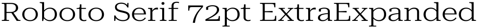 Roboto Serif 72pt ExtraExpanded Light