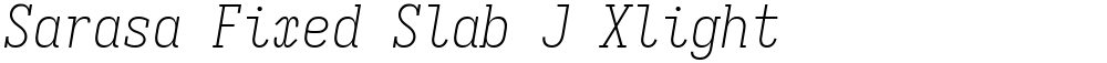 Sarasa Fixed Slab J Xlight