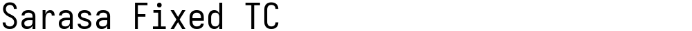Sarasa Fixed TC