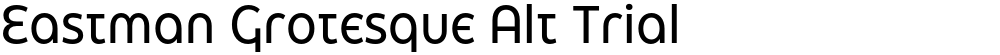Eastman Grotesque Alt Trial