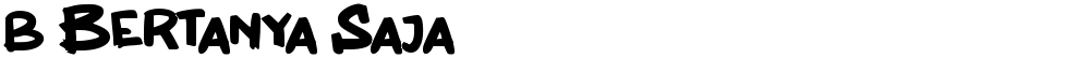b Bertanya Saja