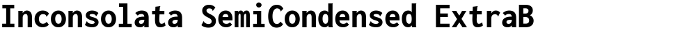 Inconsolata SemiCondensed ExtraBold