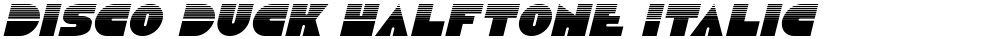 Disco Duck Halftone Italic