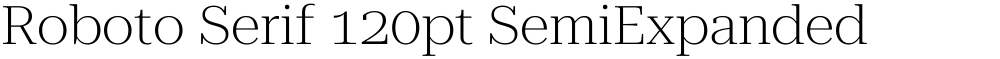 Roboto Serif 120pt SemiExpanded ExtraLight