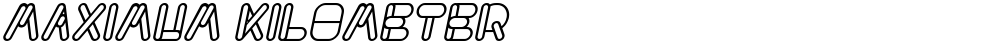 MAXIMUM KILOMETER