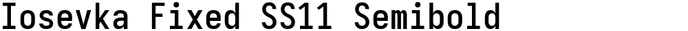 Iosevka Fixed SS11 Semibold