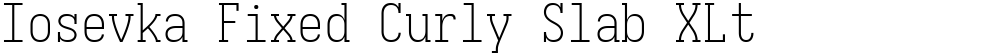 Iosevka Fixed Curly Slab XLt