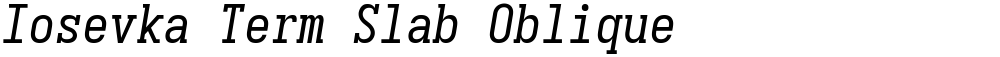 Iosevka Term Slab Oblique