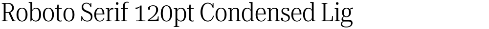 Roboto Serif 120pt Condensed Light
