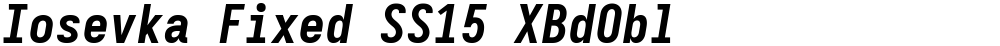 Iosevka Fixed SS15 XBdObl
