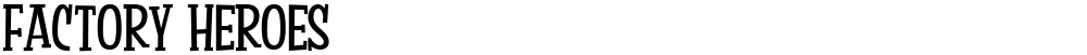 Factory Heroes