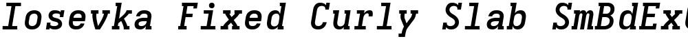 Iosevka Fixed Curly Slab SmBdExObl