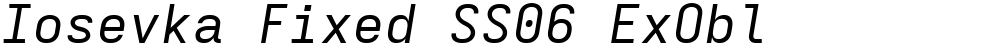 Iosevka Fixed SS06 ExObl