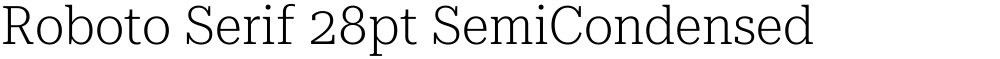 Roboto Serif 28pt SemiCondensed ExtraLight