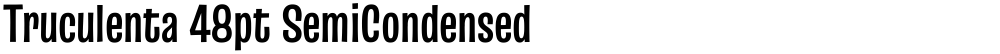 Truculenta 48pt SemiCondensed