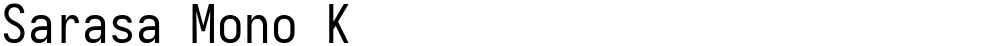 Sarasa Mono K