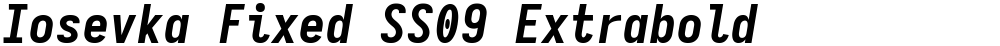 Iosevka Fixed SS09 Extrabold