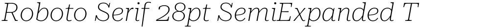 Roboto Serif 28pt SemiExpanded Thin