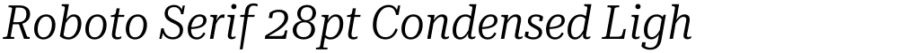 Roboto Serif 28pt Condensed Light