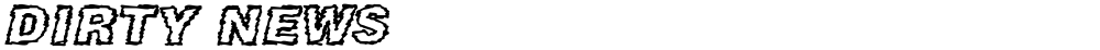 DIRTY NEWS
