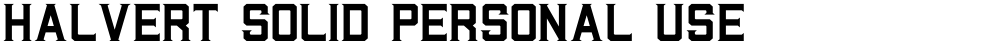Halvert Solid Personal Use