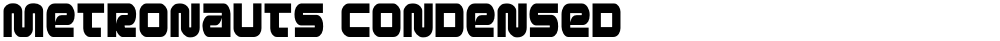 Metronauts Condensed
