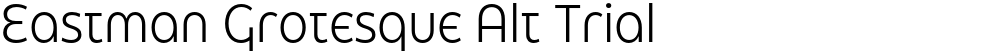 Eastman Grotesque Alt Trial