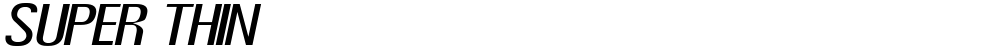 Super Thin