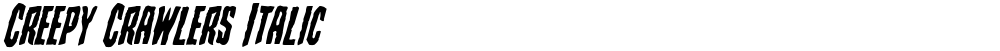 Creepy Crawlers Italic