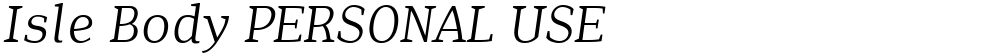 Isle Body PERSONAL USE