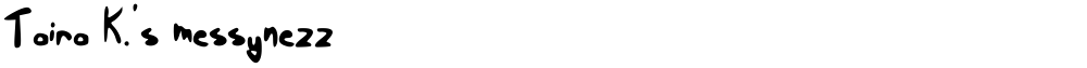 Taira K.'s messynezz
