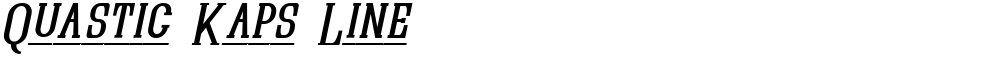 Quastic Kaps Line