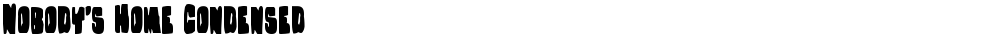 Nobody's Home Condensed
