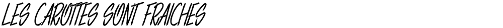 LES CAROTTES SONT FRAICHES